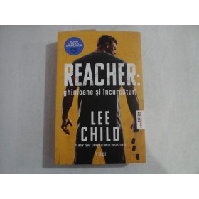 REACHER: GHINIOANE SI INCURCATURI - LEE CHILD